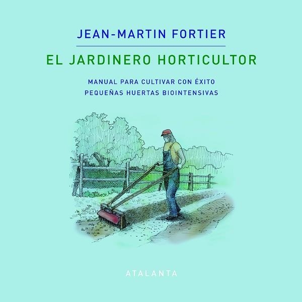 EL JARDINERO HORTICULTOR | 9788412074376 | FORTIER,JEAN-MARTIN