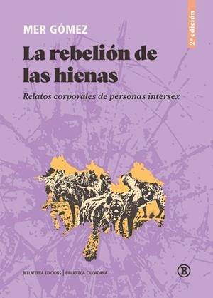 LA REBELIÓN DE LAS HIENAS. RELATOS CORPORALES DE PERSONAS INTERSEX | 9788419160973 | GÓMEZ, MER