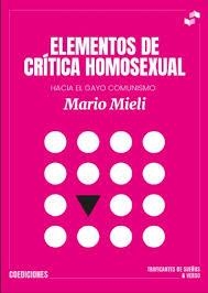 ELEMENTOS DE CRÍTICA HOMOSEXUAL. HACIA EL GAYO COMUNISMO | 9788419833310 | MIELI, MARIO
