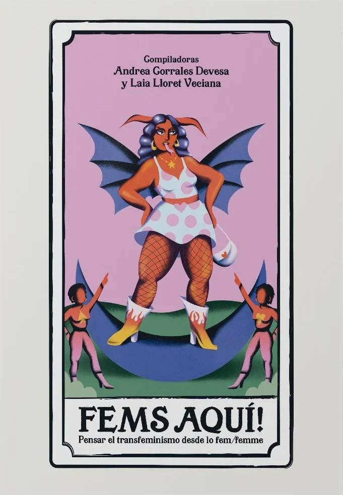FEMS AQUÍ! HERRAMIENTAS PARA PENSAR EL TRANSFEMINISMO DESDE LO FEM/FEMME | 9788412711424 | CORRALES DEVESA, ANDREA/LLORET VENCIANA, LAIA