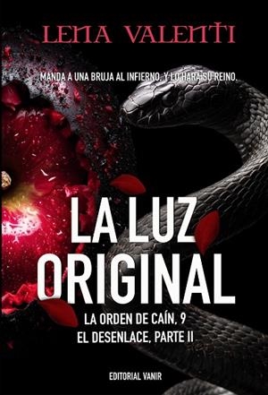 LA LUZ ORIGINAL. EL DESENLACE - PARTE 2. LA ORDEN DE CAÍN 9 | 9791387544270 | VALENTI, LENA