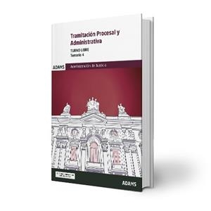 TEMARIO 4 TRAMITACIÓN PROCESAL Y ADMINISTRATIVA, TURNO LIBRE | 9788410772366