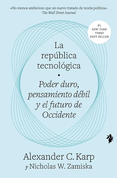 LA REPÚBLICA TECNOLÓGICA. PODER DURO, PENSAMIENTO DÉBIL Y EL FUTURO DE OCCIDENTE | 9791387936020 | KARP, ALEXANDER C./ZAMISKA, NICHOLAS W.
