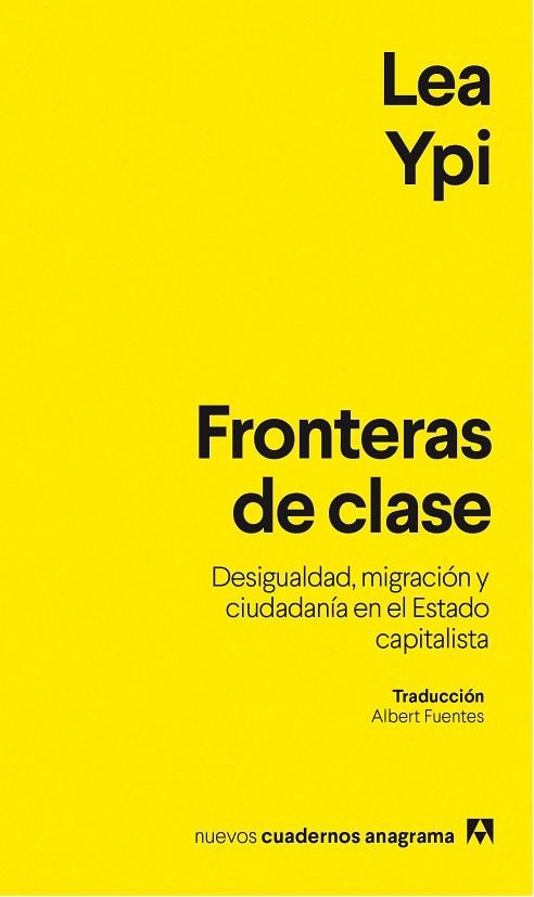 FRONTERAS DE CLASE DESIGUALDAD, MIGRACIÓN Y CIUDADANÍA EN EL ESTADO CAPITALISTA | 9788433947901 | YPI, LEA