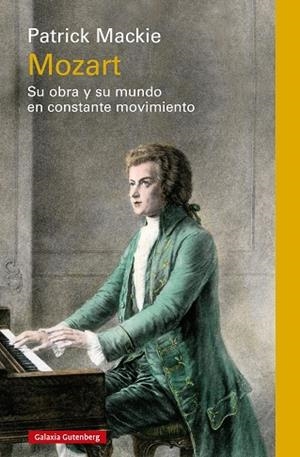 MOZART SU OBRA Y SU MUNDO EN CONSTANTE MOVIMIENTO | 9791387605162 | MACKIE, PATRICK