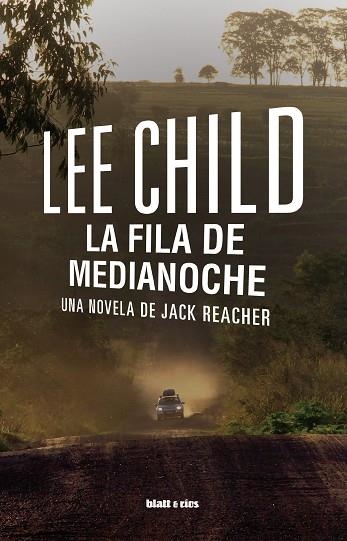 LA FILA DE MEDIANOCHE UNA NOVELA DE JACK REACHER | 9788412996920 | CHILD, LEE