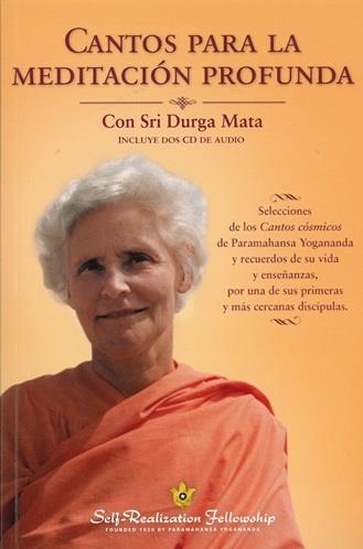 CANTOS PARA LA MEDITACION PROFUNDA. SELECCIONES DE LOS CANTOS COSMICOS DE PARAMAHANSA YOGANANDA Y RECUERDO DE SU VIDA Y ENSEÑANZAS POR UNA DE SUS PRIM | 9781685682316 | SRI DURGA MATA