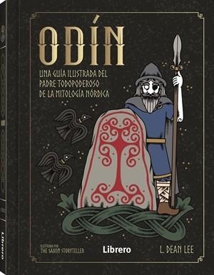 ODIN. UNA GUIA ILUSTRADA DEL PADRE TODOPODEROSO DE LA MITOLOGIA NORDICA | 9789464991246 | LEE, L. DEAN