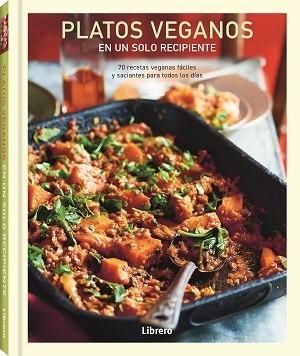 PLATOS VEGANOS EN UN SOLO RECIPIENTE. 70 RECETAS VEGANAS FACILES Y SACIANTES PARA TODOS LOS DIAS | 9789464991635 | WATERS, ABI