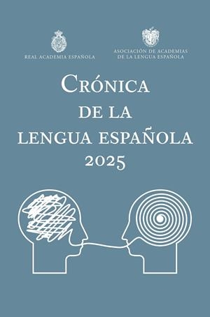 CRÓNICA DE LA LENGUA ESPAÑOLA 2025 | 9788467078817 | REAL ACADEMIA ESPAÑOLA/ASOCIACIÓN DE ACADEMIAS DE LA LENGUA ESPAÑOLA