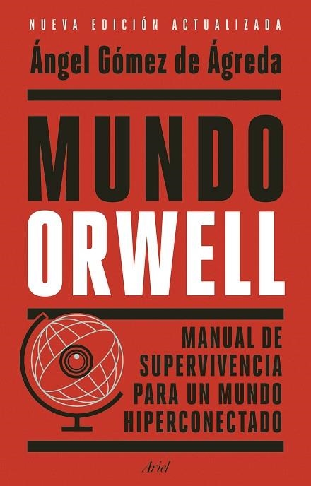 MUNDO ORWELL MANUAL DE SUPERVIVENCIA PARA UN MUNDO HIPERCONECTADO | 9788434439771 | GÓMEZ DE ÁGREDA, ÁNGEL