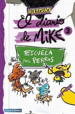 EL DIARIO DE MIKE 3. ESCUELA PARA PERROS | 9788427054011 | MIKECRACK