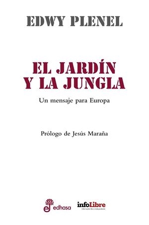 EL JARDÍN Y LA JUNGLA. UN MENSAJE PARA EUROPA | 9788435065320 | PLENEL, EDWY