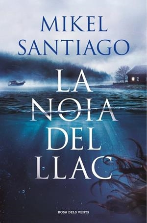 LA NOIA DEL LLAC  A LA VENTA 11/25 | 9788410256934 | SANTIAGO, MIKEL
