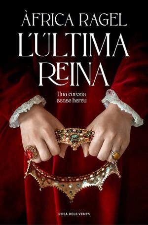 L'ÚLTIMA REINA UNA CORONA SENSE HEREU  A LA VENTA 11/25 | 9788410256392 | RAGEL, ÀFRICA