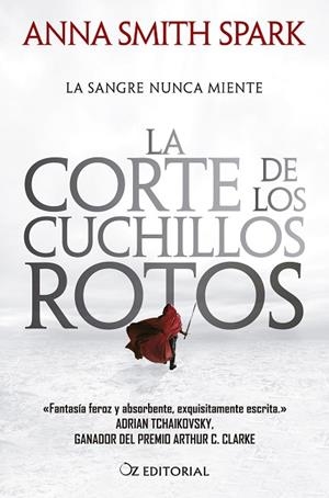 LA CORTE DE LOS CUCHILLOS ROTOS. EL DESLUMBRANTE DEBUT DE UNA DE LAS VOCES MÁS PODEROSAS Y ORIGINALES DEL GRIMDAR | 9788418431135 | SMITH SPARK, ANNA