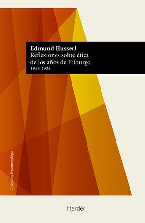 REFLEXIONES SOBRE ÉTICA DE LOS AÑOS DE FRIBURGO 1916-1935 | 9788425453410 | HUSSERL, EDMUND