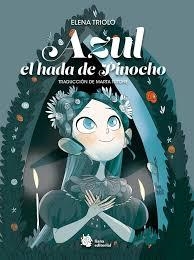 AZUL, EL HADA DE PINOCHO | 9788410158153 | TRIOLO, ELENA