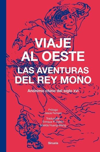 VIAJE AL OESTE. LAS AVENTURAS DEL REY MONO | 9788410415362 | ANÓNIMO CHINO DEL SIGLO XVI,