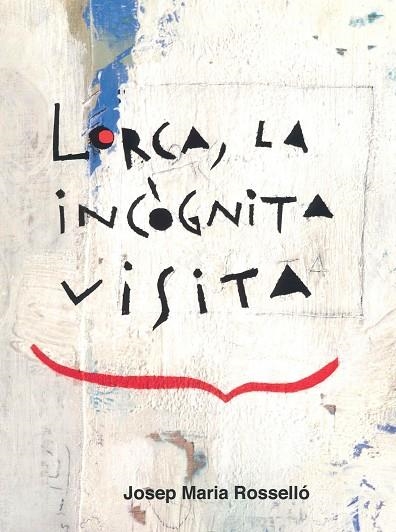 LORCA, LA INCOGNITA VISITA | 9788412995329 | ROSSELLO,JOSEP MARIA