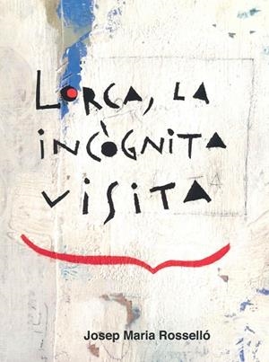 LORCA, LA INCOGNITA VISITA | 9788412995329 | ROSSELLO,JOSEP MARIA