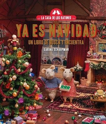 LA CASA DE LOS RATONES. YA ES NAVIDAD. UN LIBRO DE BUSCA Y ENCUENTRA. | 9788410323070 | SCHAAPMAN, KARINA