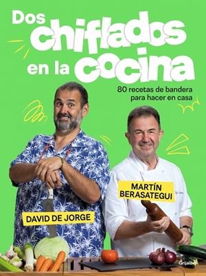 DOS CHIFLADOS EN LA COCINA 80 RECETAS DE BANDERA PARA HACER EN CASA | 9788425364280 | BERASATEGUI, MARTÍN/DE JORGE, DAVID