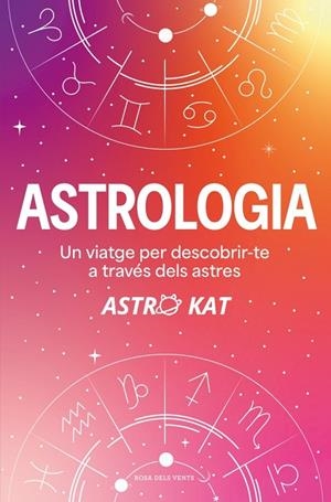 ASTROLOGIA UN VIATGE PER DESCOBRIR-TE A TRAVÉS DELS ASTRES | 9788410256729 | KAT, ASTRO
