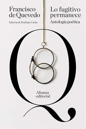 LO FUGITIVO PERMANECE. ANTOLOGÍA POÉTICA | 9791370091033 | QUEVEDO, FRANCISCO DE