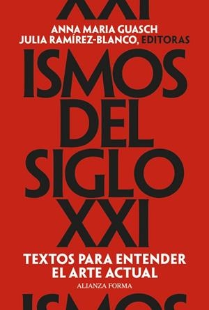 ISMOS DEL SIGLO XXI. TEXTOS PARA ENTENDER EL ARTE ACTUAL | 9791370091149 | GUASCH, ANNA MARÍA/RAMÍREZ-BLANCO, JULIA