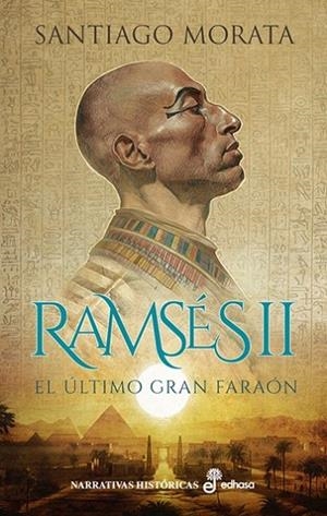 RAMSÉS II EL ULTIMO GRAN FARAON  A LA VENTA 11/25 | 9788435060783 | SANTIAGO MORATA