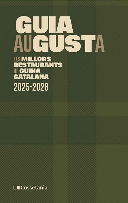 GUIA AUGUSTA ELS MILLORS RESTAURANTS DE CUINA CATALANA 2025-2026 | 9788413565385 | AUTORS, DIVERSOS