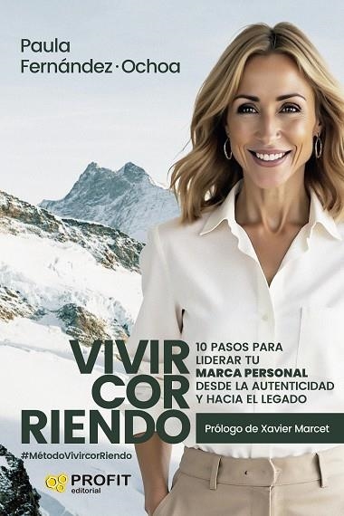 VIVIRCORRIENDO. 10 PASOS PARA LIDERAR TU MARCA PERSONAL DESDE LA AUTENTICIDAD Y HACIA EL LEGADO | 9791387796266 | FERNÁNDEZ-OCHOA, PAULA