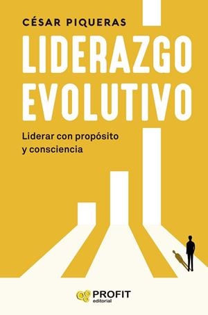 LIDERAZGO EVOLUTIVO. LIDERAR CON PROPOSITO Y CONSCIENCIA | 9788410235328 | PIQUERAS GÓMEZ DE ALBACETE, CESAR