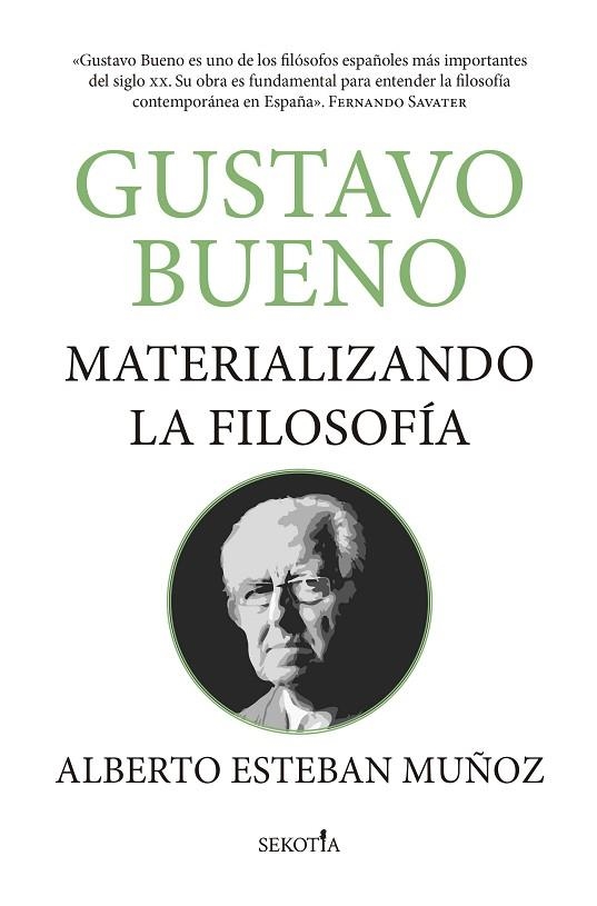 GUSTAVO BUENO, MATERIALIZANDO LA FILOSOFÍA | 9788419979469 | ALBERTO ESTEBAN MUÑOZ