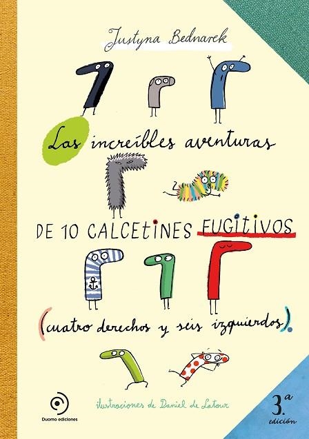 LAS INCREÍBLES AVENTURAS DE 10 CALCETINES FUGITIVOS (CUATRO DERECHOS Y SEIS IZQUIERDOS) | 9791387574307 | BEDNAREK, JUSTYNA
