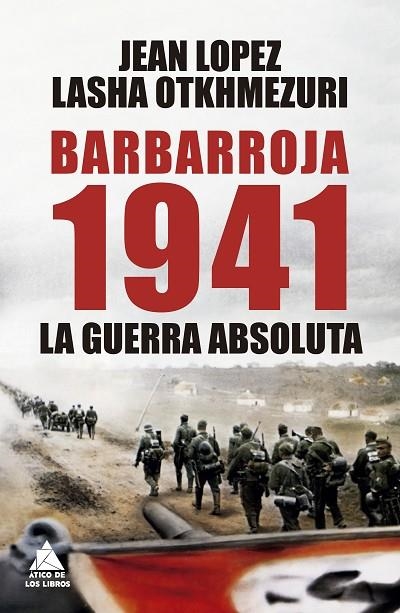 BARBARROJA 1941. LA GUERRA ABSOLUTA | 9788419703736 | LOPEZ, JEAN/OTKHMEZURI, LASHA