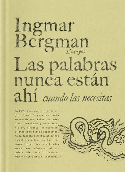 LAS PALABRAS NUNCA ESTÁN AHÍ CUANDO LAS NECESITAS. ENSAYOS | 9788419737458 | BERGMAN, INGMAR