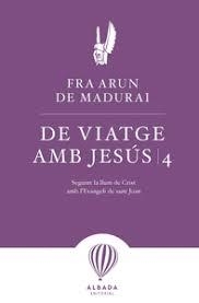 DE VIATGE AMB JESUS 4. SEGUINT LA LLUM DE CRIST AMD L'EVANGELI DE SANT JOAN | 9791399084221 | DE MADURAI, FRA ARUN