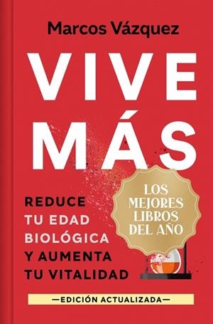 VIVE MÁS. REDUCE TU EDAD BIOLÓGICA Y AUMENTA TU VITALIDAD | 9788466377171 | VÁZQUEZ, MARCOS