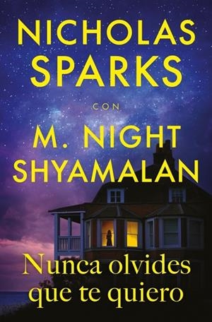 NUNCA OLVIDES QUE TE QUIERO | 9788410274396 | SPARKS, NICHOLAS/SHYAMALAN, M. NIGHT
