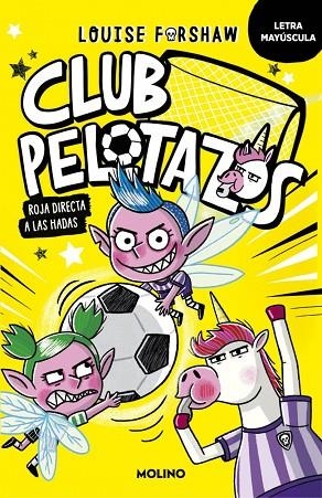 CLUB PELOTAZOS 2 ROJA DIRECTA A LAS HADAS (CON LETRA MAYÚSCULA) | 9788427250864 | FORSHAW, LOUISE