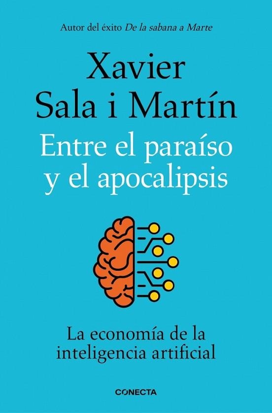 ENTRE EL PARAÍSO Y EL APOCALIPSIS. LA ECONOMÍA DE LA INTELIGENCIA ARTIFICIAL | 9788418053177 | SALA I MARTÍN, XAVIER