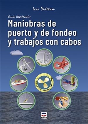 MANIOBRAS DE PUERTO Y DE FONDEO Y TRABAJOS CON CABOS | 9788418655586 | DEDEKAM, IVAR