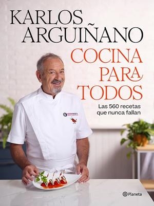 COCINA PARA TODOS LAS 560 RECETAS QUE NUNCA FALLAN | 9788408308805 | ARGUIÑANO, KARLOS