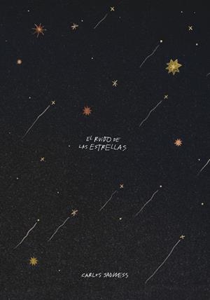 EL RUIDO DE LAS ESTRELLAS | 9791387761257 | SADNESS, CARLOS