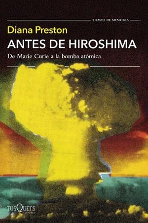 ANTES DE HIROSHIMA. DE MARIE CURIE A LA BOMBA ATÓMICA | 9788411076951 | PRESTON, DIANA