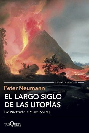 EL LARGO SIGLO DE LAS UTOPÍAS DE NIETZSCHE A SUSAN SONTAG | 9788411076999 | NEUMANN, PETER