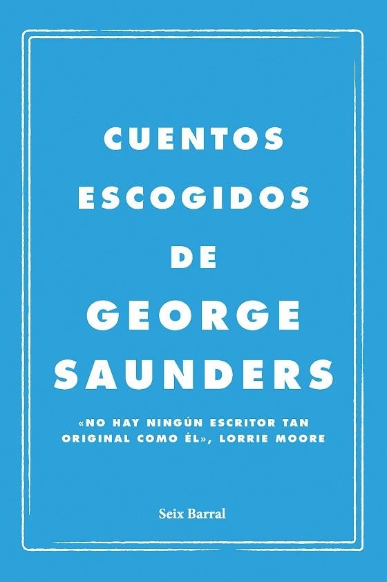 CUENTOS ESCOGIDOS | 9788432249143 | SAUNDERS, GEORGE
