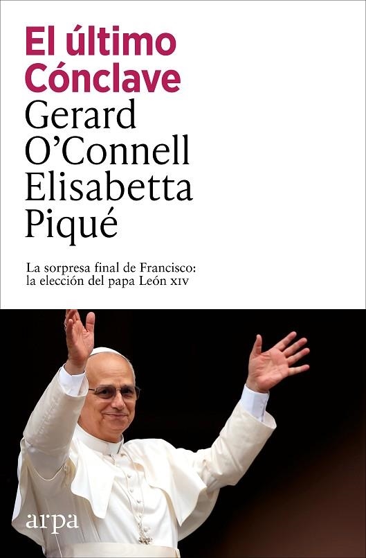 EL ÚLTIMO CÓNCLAVE. LA SORPRESA FINAL DE FRANCISCO: LA ELECCIÓN DEL PAPA LEÓN XIV | 9791387833152 | O’CONNELL, GERARD/PIQUÉ, ELISABETTA